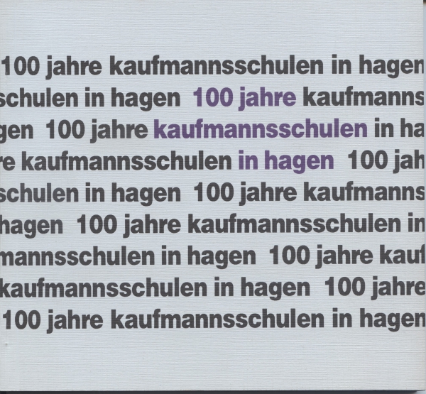 Kaufmannsschulen in Hagen 1891 - 1991. 100 Jahre