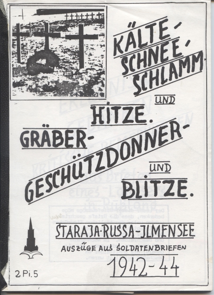 Kälte - Schnee - Schlamm und Hitze. Gräber- Geschützdonner und Blitze.