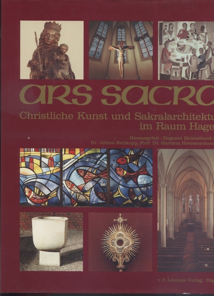 ars sacra. Christliche Kunst und Sakralarchitektur im Raum Hagen