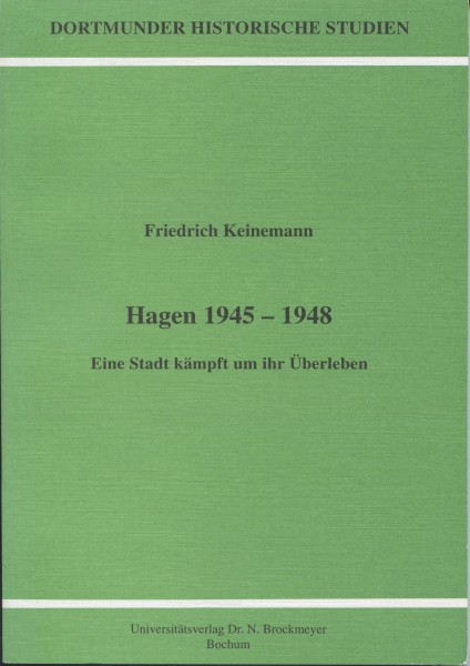 Hagen 1945 - 1948. Eine Stadt kämpft um ihr Überleben, 1997