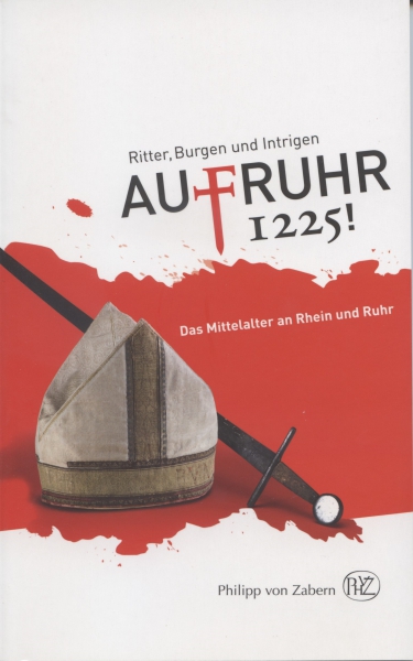 Aufruhr 1225 - Das Mittelalter an Rhein und Ruhr