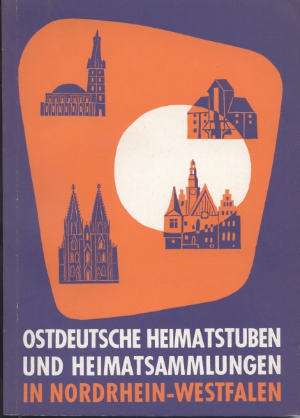 Ostdeutsche Heimatstuben und Heimatsammlungen in Nordrhein-Westfalen, 1964