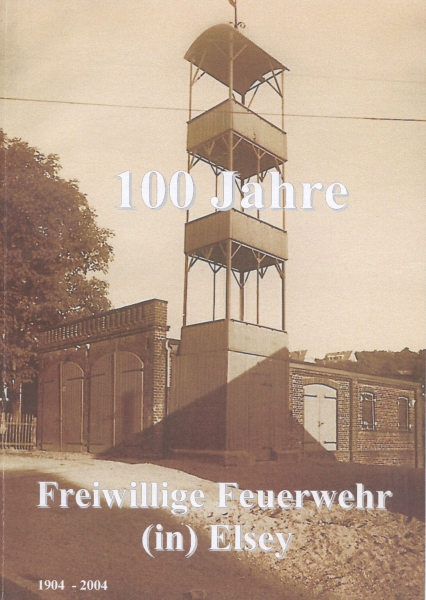 Freiwillige Feuerwehr (in) Elsey  100 Jahre  1904 - 2004