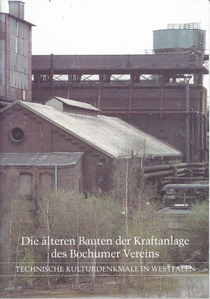 Die älteren Bauten der Kraftanlage des Bochumer Vereins