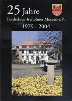 Förderkreis Iserlohner Museen e. V., 1979 - 2004. 25 Jahre
