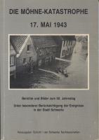 Die Möhne-Katastrophe 17. Mai 1943 Die Möhne-Katastrophe 17. Mai 1943