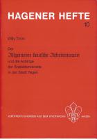 Hagener Hefte 10 - Der Allgemeine deutsche Arbeiterverein und ie Anfänge der Sozialdemokratie in der Stadt Hagen