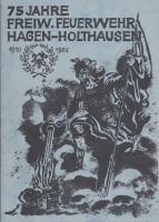 Freiwillige Feuerwehr Hagen - Holthausen  75 Jahre  1910 - 1985