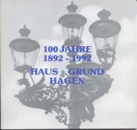 Haus + Grund Hagen  100 Jahre  1892 - 1992