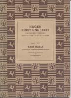 Hagen Einst und Jetzt - Karl Halle. Zum 130. Geburtstag Karl Halles am 11. April 1949