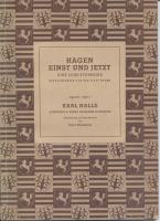 Hagen Einst und Jetzt - Karl Halle. Zum 130. Geburtstag Karl Halles am 11. April 1949