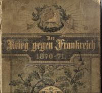 Der Krieg gegen Frankreich 1870 - 71 und die Einigung Deutschlands