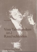 Vom Tabaktrinken und Rauchschlürfen, 1987