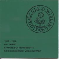 Evangelisch-Reformierte Kirchengemeinde Wiblingwerde  1582 - 1982  400 Jahre