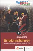 Erlebnisführer - Die Eisenstraße und ihre Geschichten