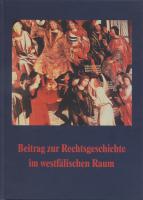 Beitrag zur Rechtsgeschichte im westfälischen Raum, 2006