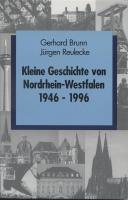 Kleine Geschichte von Nordrhein-.Westfalen 1946 - 1996