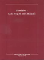 Westfalen - Eine Region mit Zukunft, Münster 1999